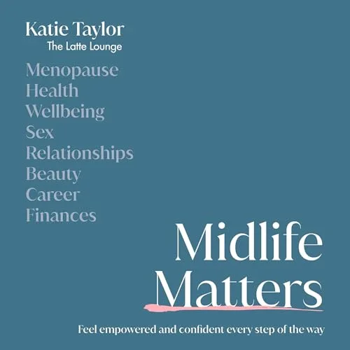 Midlife Matters By Katie Taylor